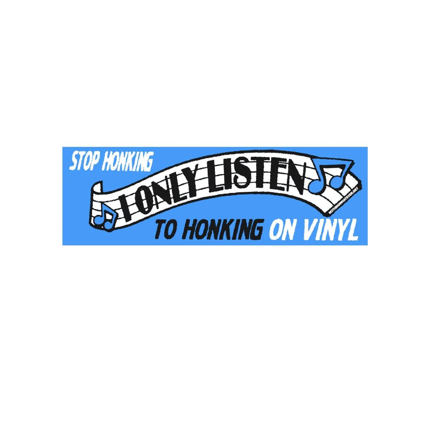 i only listen to honking on vinyl