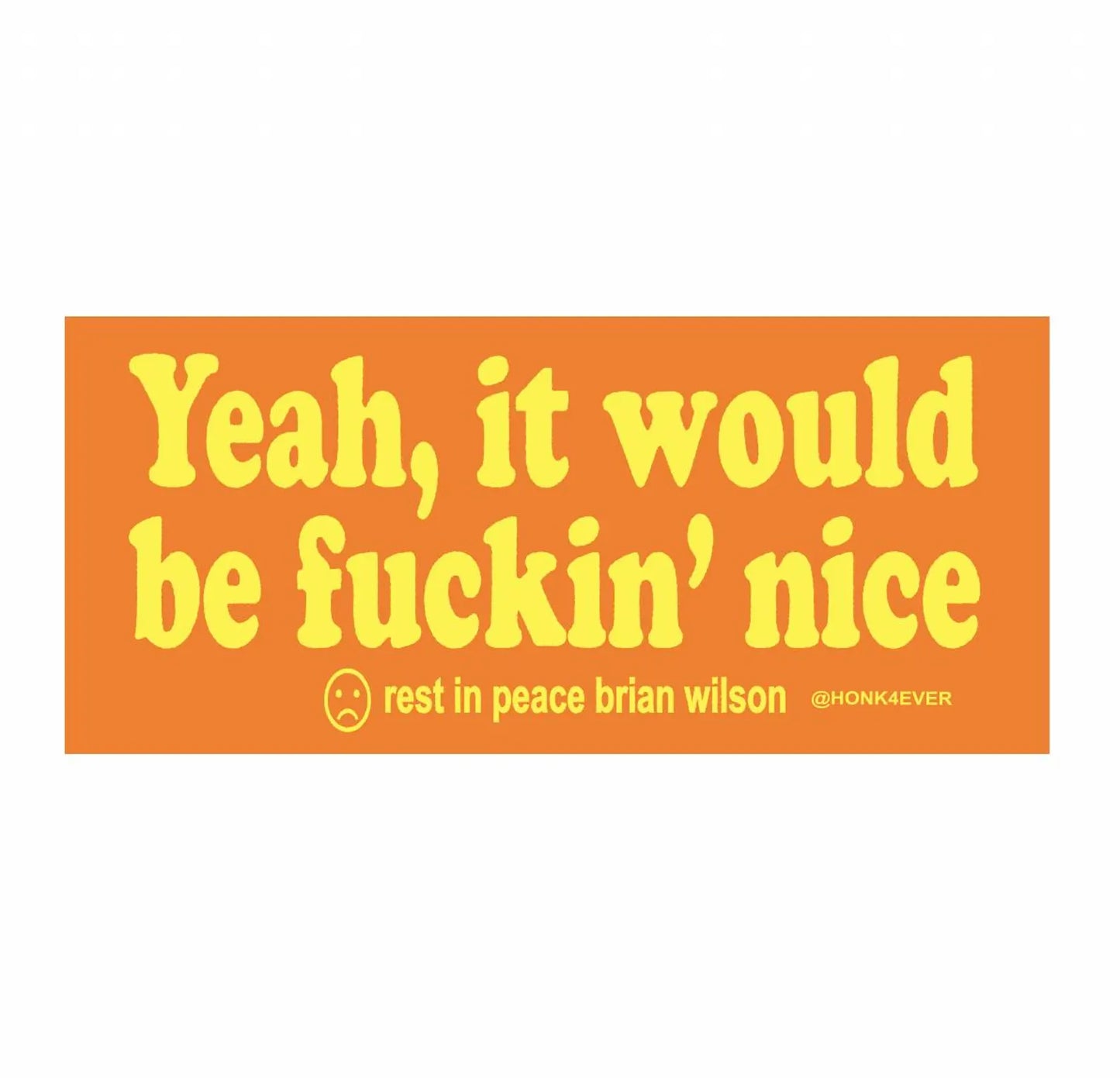 yeah it would be nice orange